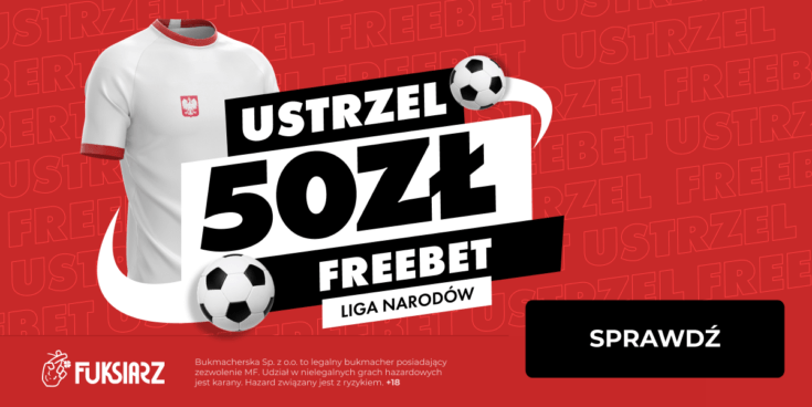 Ustrzel freebet - Liga Narodów