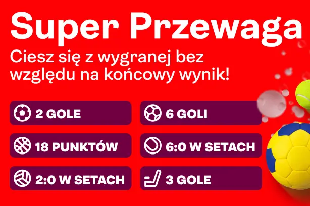 Super Przewaga w Superbet - 2 bramki przewagi i już zgarniasz pełne wygrane! Pełna lista rozgrywek i porównanie z podobnymi ofertami