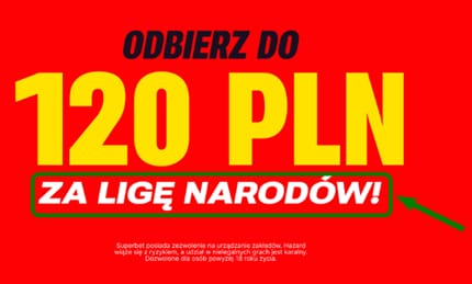 SuperSeria w Superbet - odbierz freebet do 120 PLN za Ligę Narodów UEFA